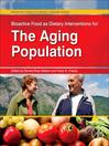 Bioactive Food as Dietary Interventions for the Aging Population (eBook): Bioactive Foods in Chronic Disease States